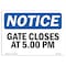 Signmission OSHA Notice, 5" Height, Gate Closes At 5 00 PM Sign, 7" X 5", Landscape OS-NS-D-57-L-13082 - alternate 1
